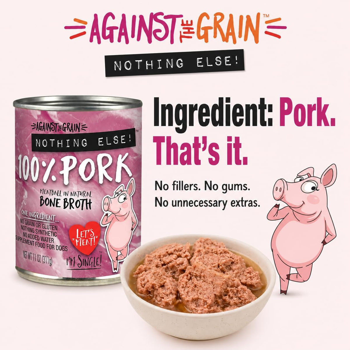 Against the Grain Nothing Else! 100% Pork Dog Food, 12 x 11 oz